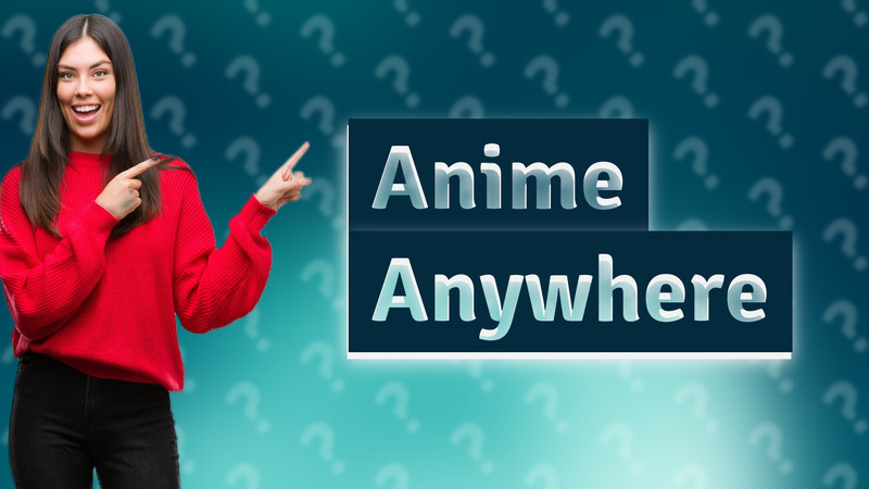 Anime Anywhere