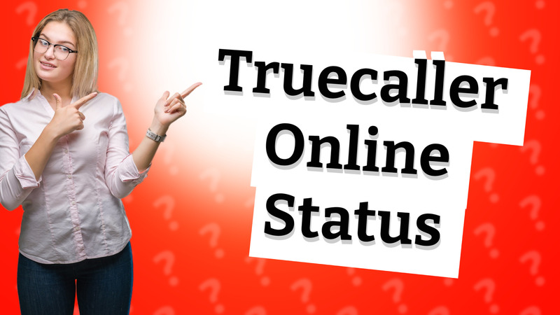 Truecaller Online Status