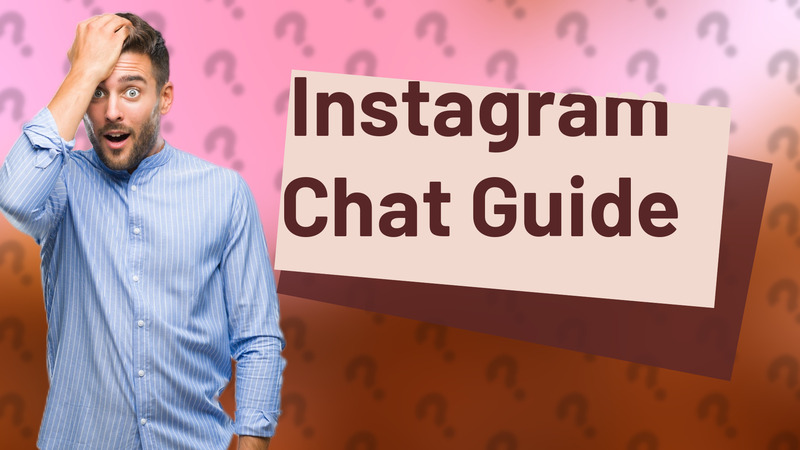 Instagram Chat Guide