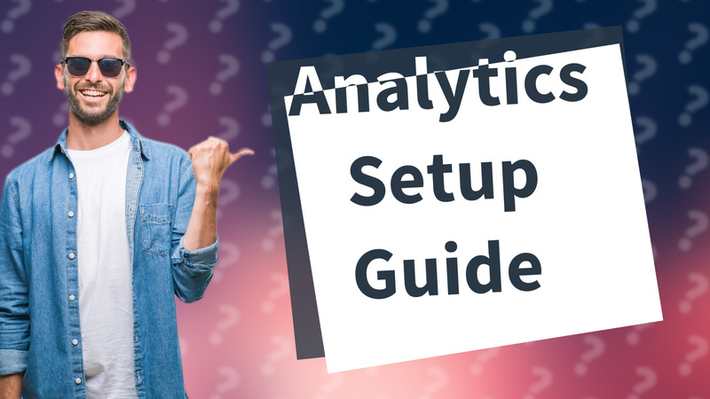 Analytics Setup Guide