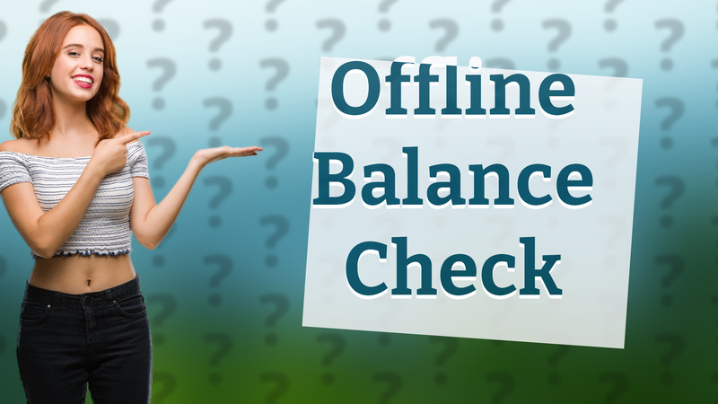 Offline Balance Check