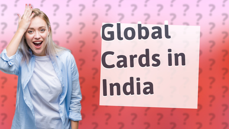 Global Cards in India