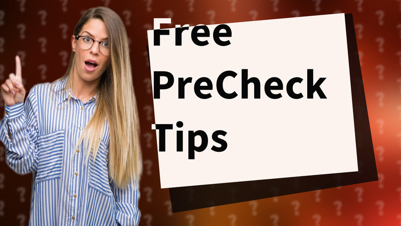 Free PreCheck Tips