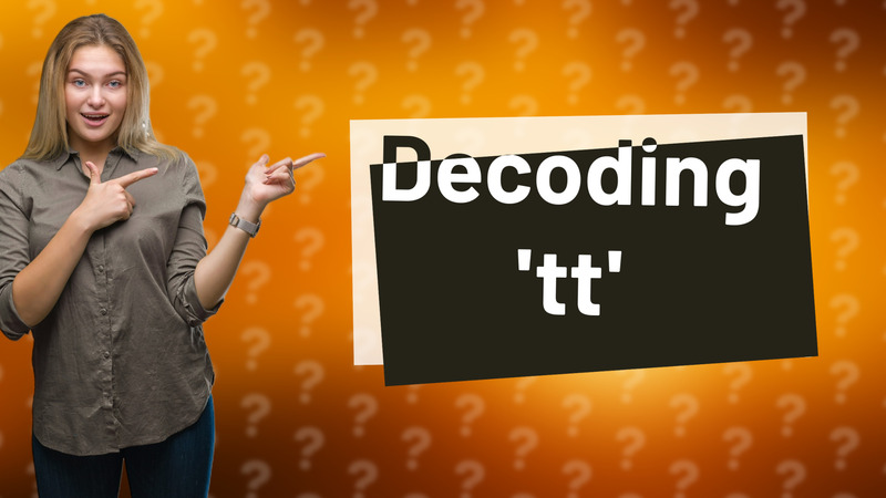 Decoding 'tt'