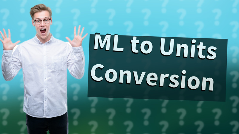 ML to Units Conversion