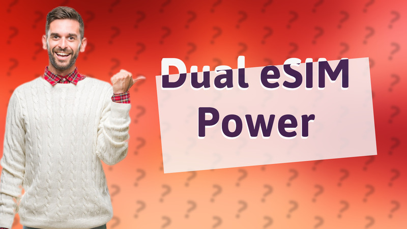 Dual eSIM Power
