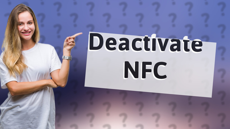 Deactivate NFC