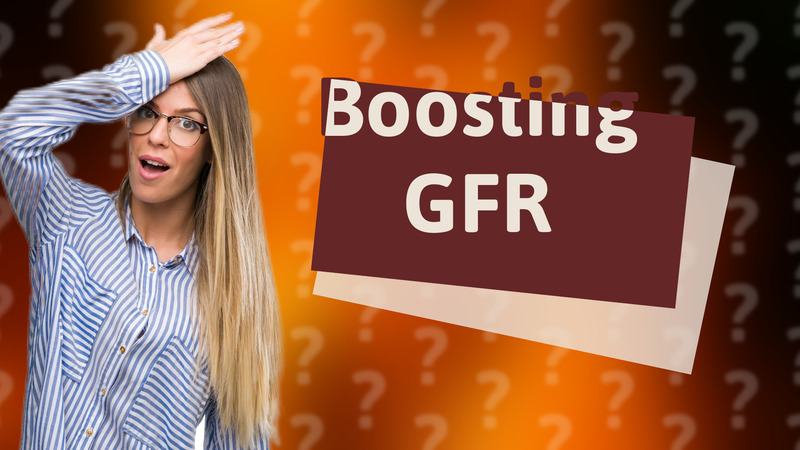 Boosting GFR