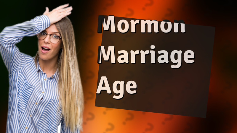 Mormon Marriage Age