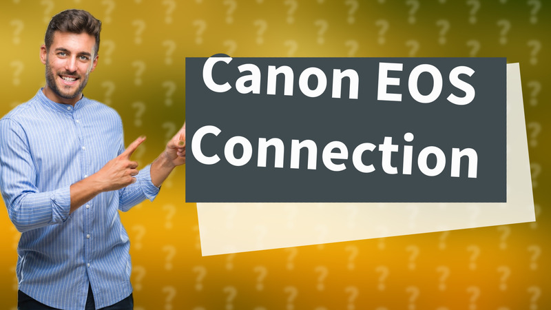 Canon EOS Connection