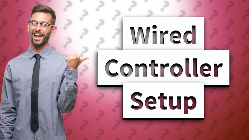 Wired Controller Setup