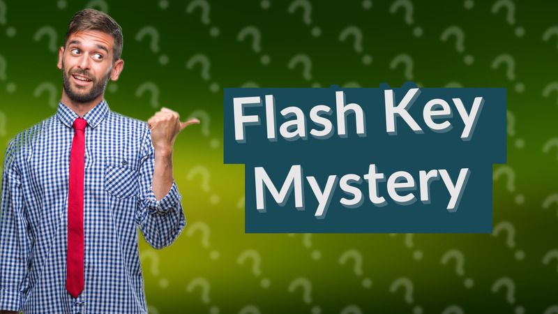 Flash Key Mystery