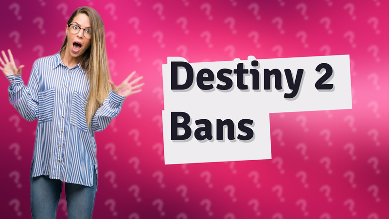 Destiny 2 Bans