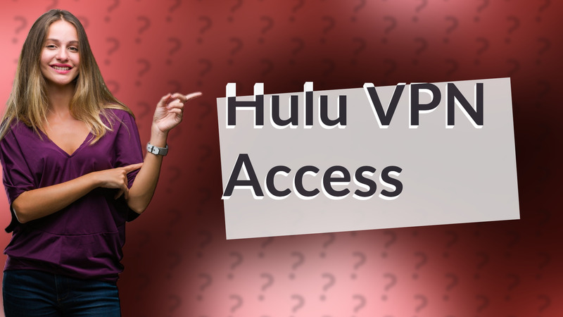 Hulu VPN Access