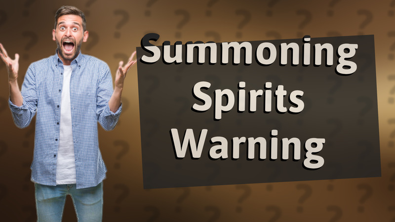 Summoning Spirits Warning