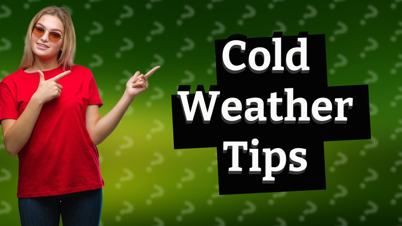 Cold Weather Tips
