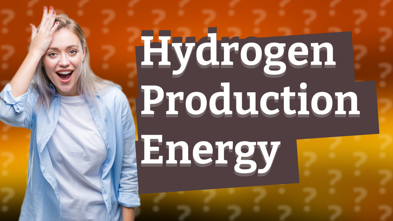 Hydrogen Production Energy