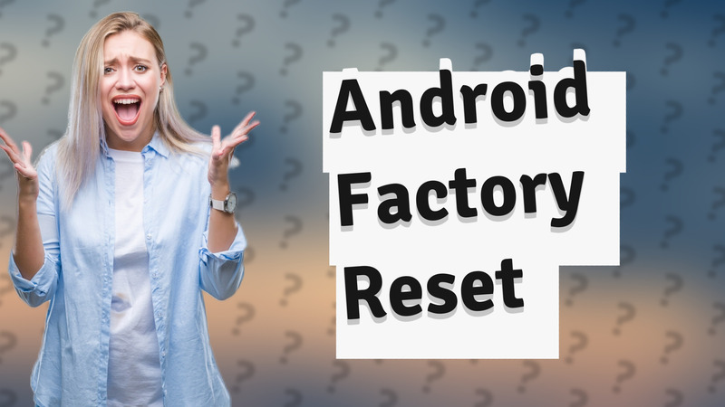 Android Factory Reset