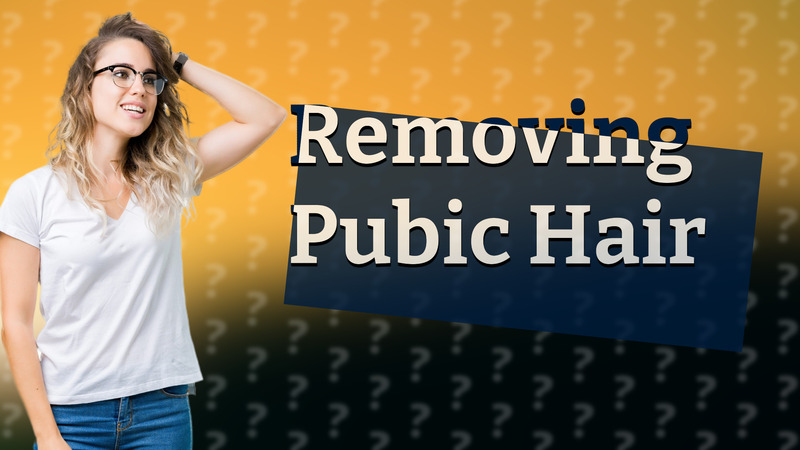 Removing Pubic Hair