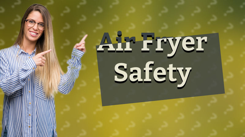 Air Fryer Safety