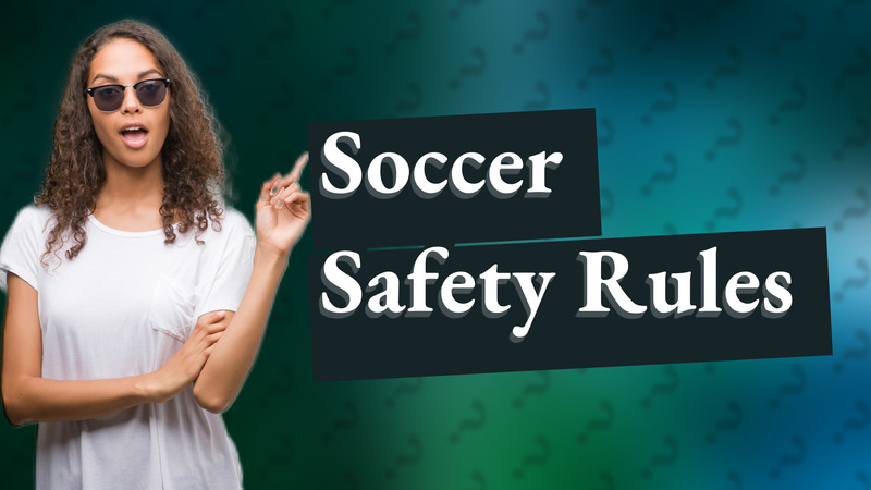 Soccer Safety Rules