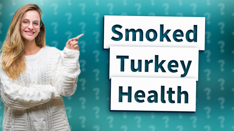 Smoked Turkey Health