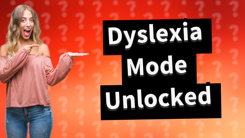 Dyslexia Mode Unlocked