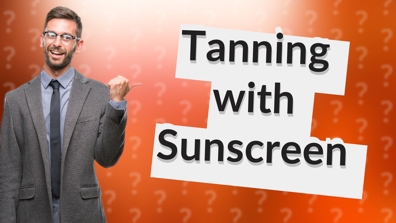 Tanning with Sunscreen