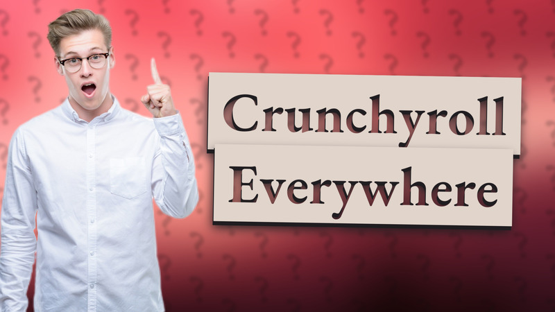 Crunchyroll Everywhere