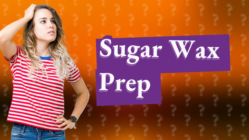 Sugar Wax Prep