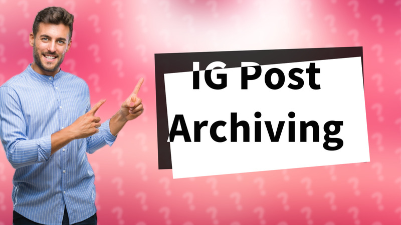 IG Post Archiving