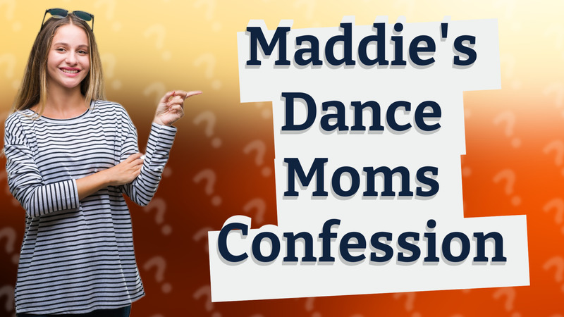 Maddie's Dance Moms Confession
