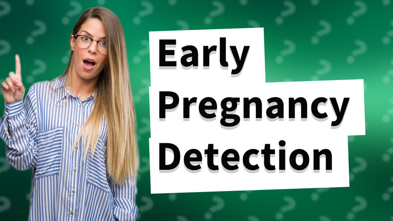 Early Pregnancy Detection