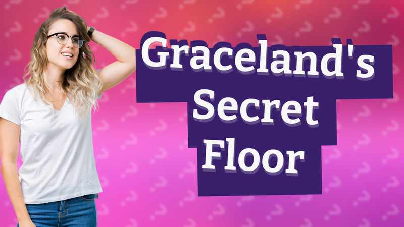 Graceland's Secret Floor