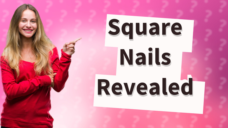 Square Nails Revealed
