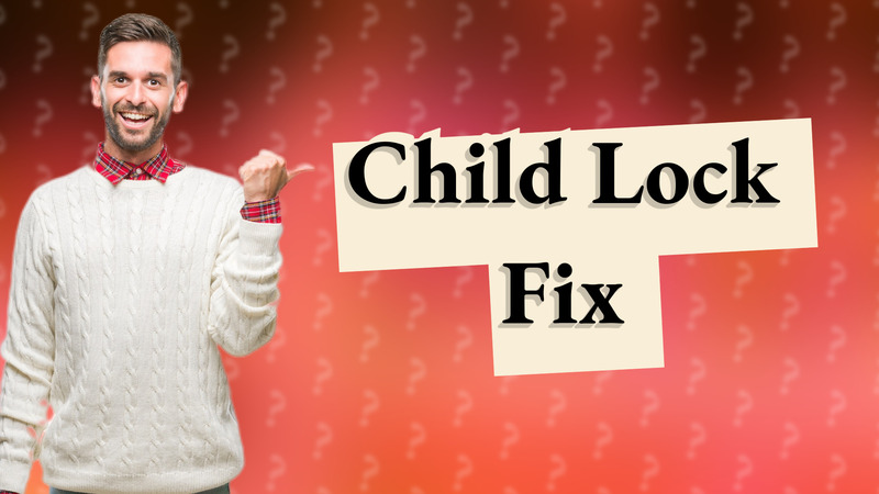 Child Lock Fix