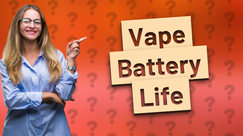 Vape Battery Life