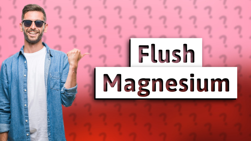 Flush Magnesium