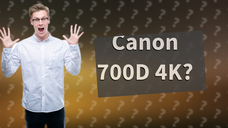 Canon 700D 4K?