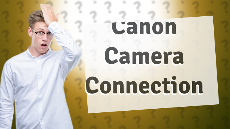 Canon Camera Connection