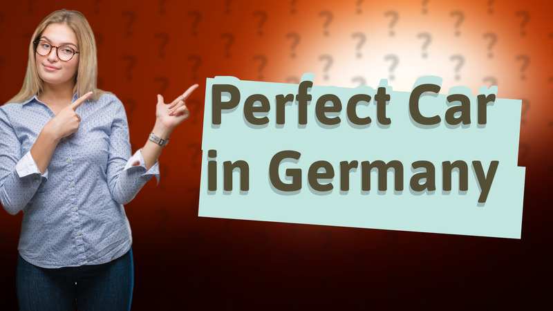 Perfect Car in Germany