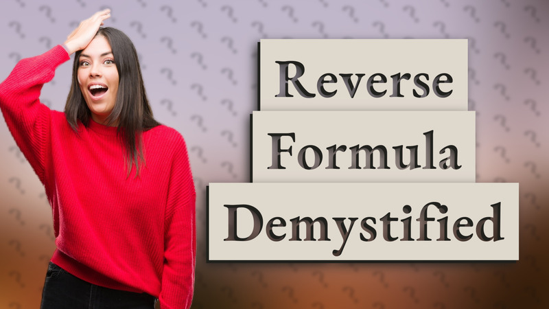 Reverse Formula Demystified