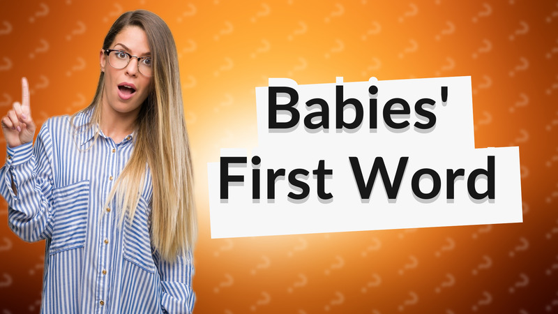 Babies' First Word