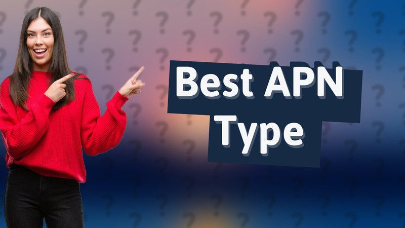 Best APN Type