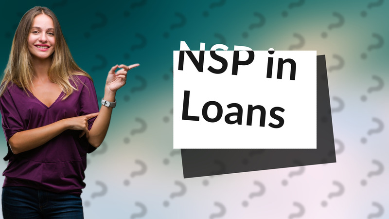 NSP in Loans