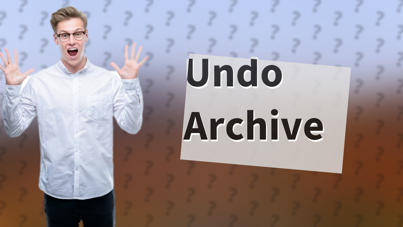 Undo Archive