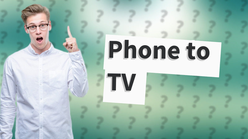 Phone to TV