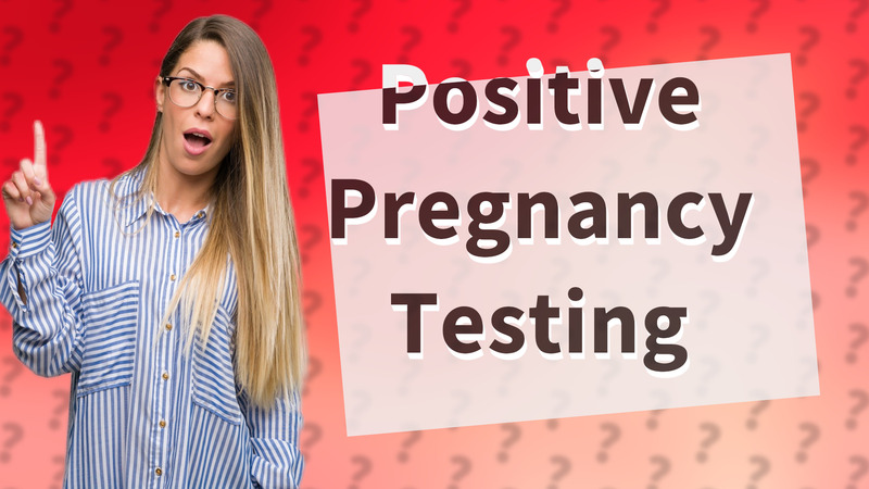 Positive Pregnancy Testing