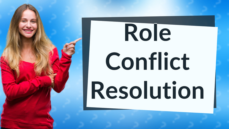 Role Conflict Resolution