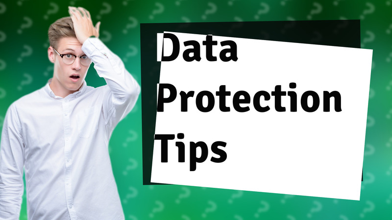 Data Protection Tips